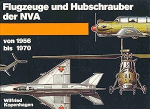 Bild des Verkufers fr Flugzeuge und Hubschrauber der NVA von 1956 bis 1970. zum Verkauf von Antiquariat Bernhardt