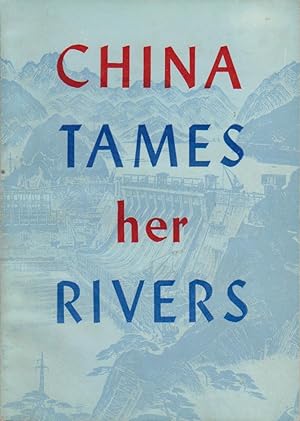 Immagine del venditore per China Tames Her Rivers. venduto da Bcher bei den 7 Bergen