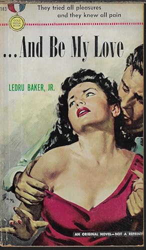 Seller image for . . .AND BE MY LOVE for sale by Books from the Crypt