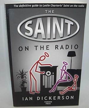 The Saint on the Radio: The Definitive Guide to Leslie Charteris' Saint on the Radio
