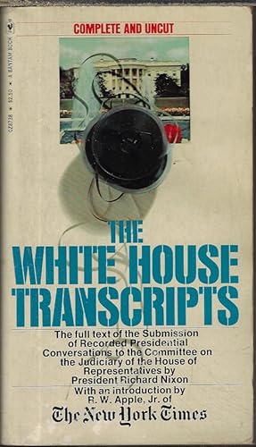 Seller image for THE WHITE HOUSE TRANSCRIPTS; The Full Text of Recorded Presidential Conversations to the Committee on the Judiciary of the House of Representatives By President Richard Nixon for sale by Books from the Crypt