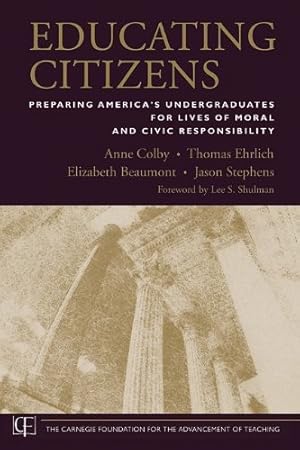 Imagen del vendedor de Educating Citizens: Preparing America's Undergraduates for Lives of Moral and Civic Responsibility a la venta por Giant Giant