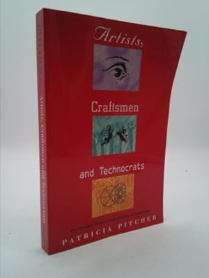 Bild des Verkufers fr Artists, Craftsmen, and Technocrats: The Dreams, Realities and Illusions of Leadership zum Verkauf von ThriftBooksVintage