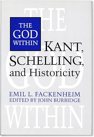 Bild des Verkufers fr The God Within: Kant, Schelling, and Historicity zum Verkauf von Lorne Bair Rare Books, ABAA