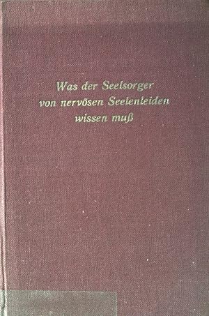 Seller image for Was der Seelsorger von nervsen Seelenleiden wissen mu. for sale by books4less (Versandantiquariat Petra Gros GmbH & Co. KG)