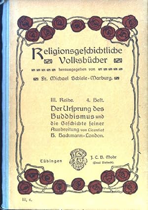 Imagen del vendedor de Der Ursprung des Buddhismus und die Geschichte seiner Ausbreitung von Licentiat; Religionsgeschichtliche Volksbcher; III. Reihe, 4. Heft; a la venta por books4less (Versandantiquariat Petra Gros GmbH & Co. KG)