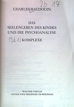 Bild des Verkufers fr Das Seelenleben des Kindes und die Psychoanalyse, Band 1 - Komplexe. zum Verkauf von books4less (Versandantiquariat Petra Gros GmbH & Co. KG)