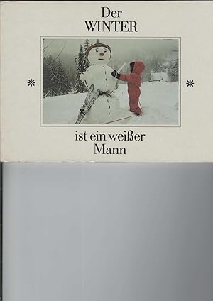 Der Winter ist ein weißer Mann. Ein Pappbilderbuch mit Text von Alfred Könner und Farbfotos von N...