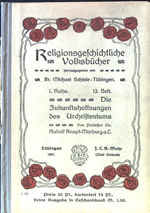 Seller image for Die Zukunftshoffnungen des Urchristentums; Religionsgeschichtliche Volksbcher, 1. Reihe, 13. Heft; for sale by books4less (Versandantiquariat Petra Gros GmbH & Co. KG)