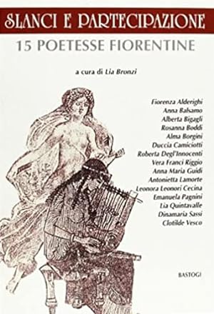 Bild des Verkufers fr Slanci e partecipazione 15 poetesse fiorentine. zum Verkauf von FIRENZELIBRI SRL