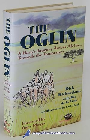 Bild des Verkufers fr The Oglin: A Hero's Journey Across Africa. . .Towards the Tomorrows zum Verkauf von Bluebird Books (RMABA, IOBA)