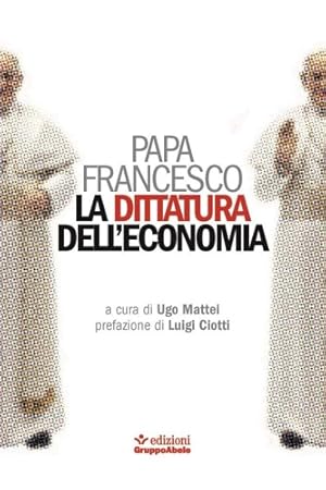 Seller image for La dittatura dell'economia. for sale by FIRENZELIBRI SRL