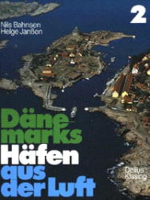 Bild des Verkufers fr Dnemarks Hfen aus der Luft, Bd.2, Kattegat, Skagerrak, Nordseekste, Limfjord, Bornholm zum Verkauf von Buchhandlung Loken-Books