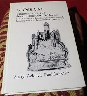 Imagen del vendedor de Glossaire. Burgenfachwrterbuch des mittelalterlichen Wehrbaus in deutscher, englischer, franzsischer, spanischer Sprache, herausgegeben vom Internationalen Burgen-Institut IBI. a la venta por Antiquariat Clement