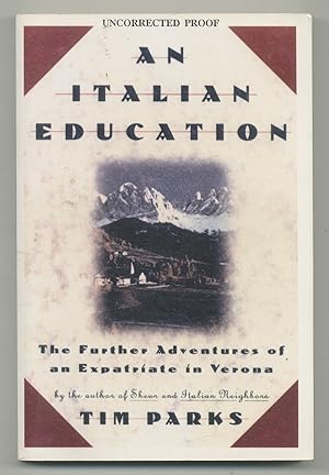 Imagen del vendedor de An Italian Education: The Further Adventures of an Expatriate in Verona a la venta por Between the Covers-Rare Books, Inc. ABAA