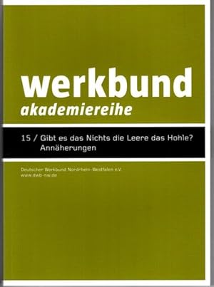 Seller image for Werkbund 15: Gibt es das Nichts die Leere das Hohle? Annherungen,- Akademiereihe. for sale by nika-books, art & crafts GbR