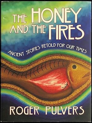 Seller image for The honey and the fires : ancient stories retold for our times. for sale by Lost and Found Books