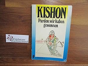 Pardon, wir haben gewonnen : vom Sechs-Tage-Krieg bis zur Siegesparade e. Jahr danach ; Satiren. ...