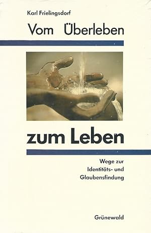 Seller image for Vom berleben zum Leben. Wege zur Identitts- und Glaubensfindung. for sale by Lewitz Antiquariat