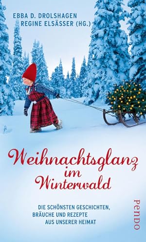 Bild des Verkufers fr Weihnachtsglanz im Winterwald: Die schnsten Geschichten, Bruche und Rezepte aus unserer Heimat zum Verkauf von Bcherbazaar