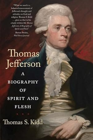 Imagen del vendedor de Thomas Jefferson : A Biography of Spirit and Flesh a la venta por GreatBookPricesUK
