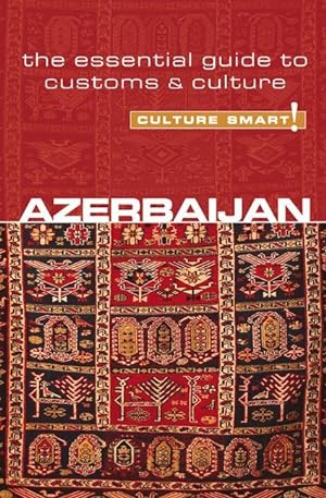 Seller image for Azerbaijan - Culture Smart! The Essential Guide to Customs & Culture for sale by moluna