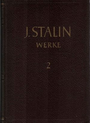 J. Stalin: Werke. Band 2., 1907-1913 / Deutsche Ausgabe wird vom Marx-Engels-Lenin-Stalin-Institu...