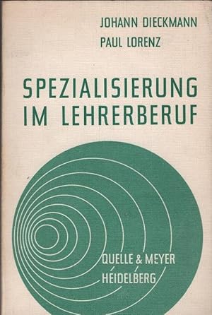 Bild des Verkufers fr Spezialisierung im Lehrerberuf. Johann Dieckmann. Unter Mitarb. von Paul Lorenz zum Verkauf von Schrmann und Kiewning GbR