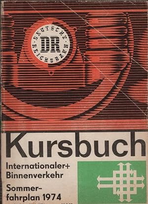 Kursbuch der Deutschen Reichsbahn : Internationaler + Binnenverkehr; Sommerfahrplan 1974. Vom 26....