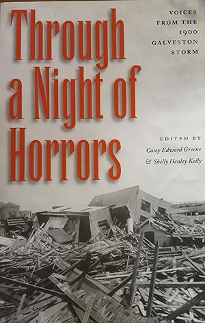 Seller image for Through a Night of Horrors: Voices from the 1900 Galveston Storm for sale by The Book House, Inc.  - St. Louis