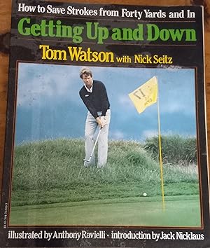 Seller image for Getting Up and Down: How to Save Strokes from Forty Yards and In for sale by The Book House, Inc.  - St. Louis