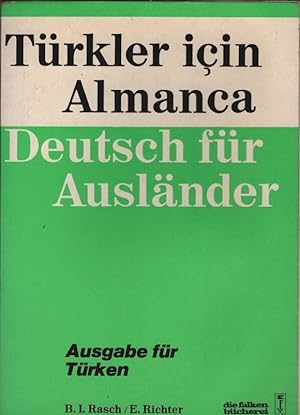 Deutsch für Ausländer; Teil: Türkisch., Türkler için Almanca. B. I. Rasch ; E. Richter. [Zeichn.:...