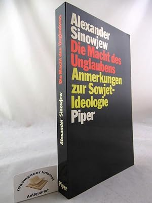 Bild des Verkufers fr Die Macht des Unglaubens : Anmerkungen zur Sowjetideologie. Aus dem Russischen von G. von Halle. zum Verkauf von Chiemgauer Internet Antiquariat GbR