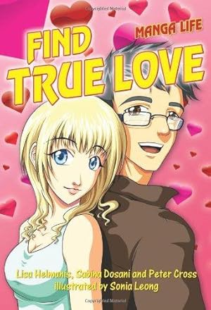 Bild des Verkufers fr Find True Love (Manga Life) zum Verkauf von WeBuyBooks