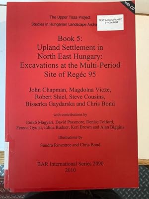 Seller image for Upper Tisza Project. Book 2: Settlement Patterns in the Bedrogkz Block; Book 3: Settlement Patterns in the Zemplen Block; Book 4: Lowland Settlement Site of Polgar-10; Book 5: Upland Settlement Site of Regec 95. for sale by Plurabelle Books Ltd