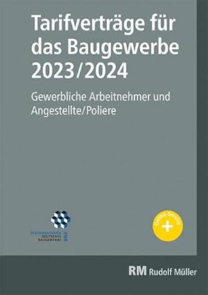 Bild des Verkufers fr Tarifvertrge fr das Baugewerbe 2023/2024 : Gewerbliche Arbeitnehmer und Angestellte/Poliere. zum Verkauf von AHA-BUCH GmbH