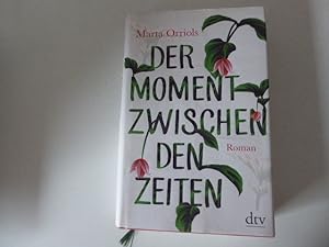 Seller image for Der Moment zwischen den Zeiten. Roman. Hardcover mit Schutzumschlag for sale by Deichkieker Bcherkiste