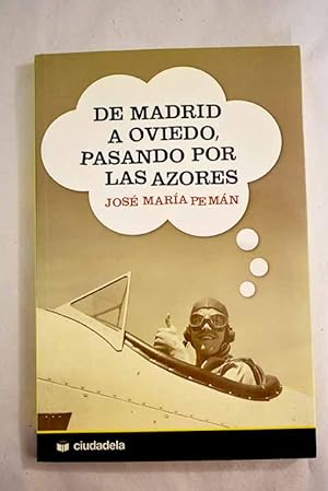 Imagen del vendedor de De Madrid a Oviedo pasando por las Azores a la venta por Alcaná Libros