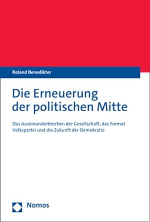 Seller image for Die Erneuerung der politischen Mitte for sale by Rheinberg-Buch Andreas Meier eK