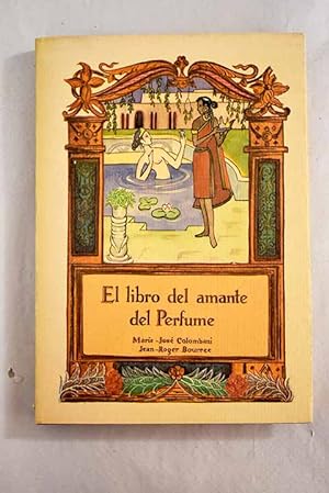 Image du vendeur pour El libro del amante del perfume mis en vente par Alcan Libros