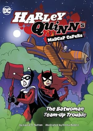 Seller image for The Batwoman Team-Up Trouble (Harley Quinn's Madcap Capers) by Sutton, Laurie S [Paperback ] for sale by booksXpress