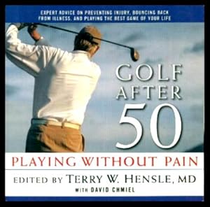 Seller image for GOLF AFTER 50 - Playing Without Pain for sale by W. Fraser Sandercombe