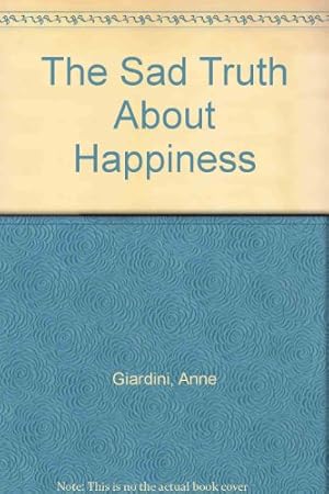 Bild des Verkufers fr The Sad Truth About Happiness zum Verkauf von WeBuyBooks