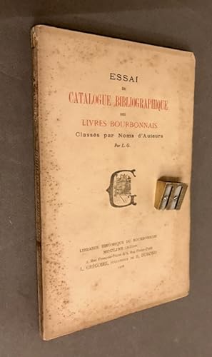 Essai de catalogue bibliographique des livres bourbonnais Classés par Noms d'Auteurs.