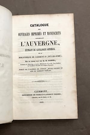 Catalogue des ouvrages imprimés et manuscrits concernant l'Auvergne,. Extrait du catalogue généra...