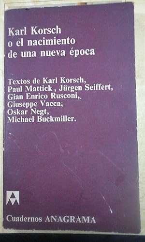 Imagen del vendedor de KARL KORSCH O EL NACIMIENTO DE UNA NUEVA EPOCA (Barcelona, 1973) a la venta por Multilibro