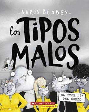 Seller image for The tipos malos en el peor d­a del mundo (The Bad Guys in the Baddest Day Ever) (tipos malos, Los) (Spanish Edition) by Blabey, Aaron [Paperback ] for sale by booksXpress