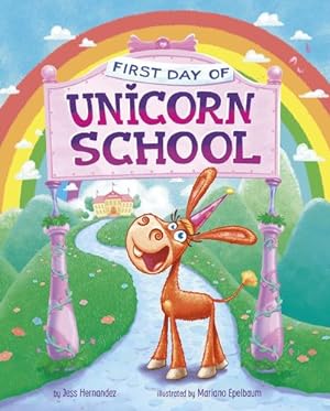 Imagen del vendedor de First Day of Unicorn School by Hernandez, Jess [Paperback ] a la venta por booksXpress