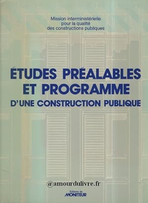 Études préalables et programme d'une construction publique : guide a l'usage des maitres d'ouvrag...