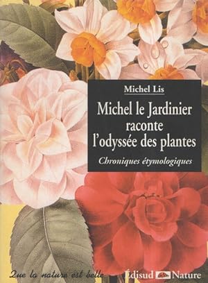 Michel le jardinier raconte l'odyssée des plantes